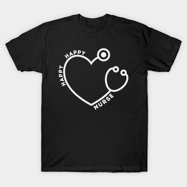 Happy Happy Nurse T-Shirt by NICHE&NICHE